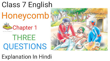 Three Questions|| Chapter 1|| honeycomb -Class 7 ncert English|| Class 7 english chapter 1 honeycomb