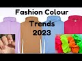 Fashion colour trends for 2023, What colours to wear in 2023, fashion colours 2023, What to wear