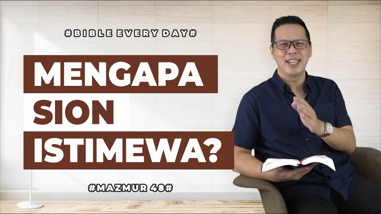 Mengapa Sion Istimewa? (Mazmur 48) - Petrus Kwik  |  BIBLE EVERY DAY