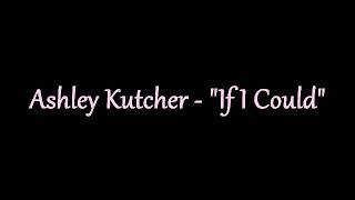 Ashley Kutcher - "If I Could" Instrumental Karaoke with backing vocals