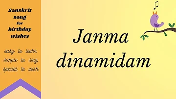 sanskrit birthday song/janma dinamidam