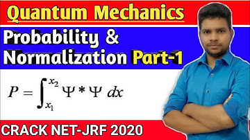 (L-16)Probability and Normalization(Part-1)...Quantum Mechanics