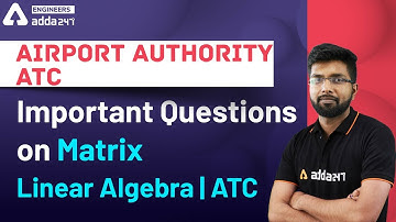 Airpot Authority ATC | Important Questions on Matrix | Linear Algebra | ATC  | Engineers Adda
