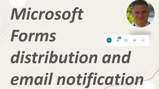 Microsoft Forms distribution and email notification feature