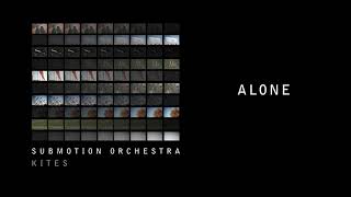 Submotion Orchestra - Alone [Official Audio] chords