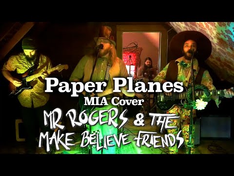 Paper Planes - Mr Rogers & The Make Believe Friends (MIA Cover)