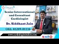 Dr siddhant jain dm cardiology  senior interventional and consultant cardiologist