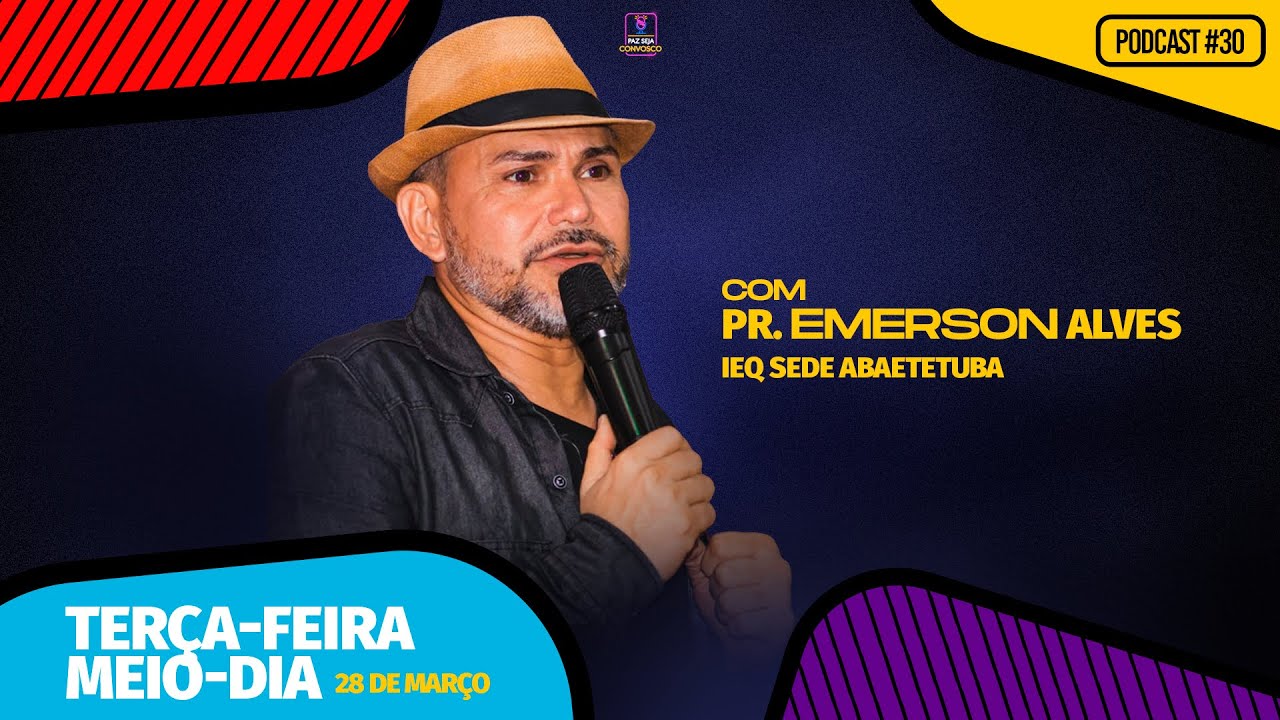 Pr. Emerson Alves - Paz Seja Convosco PodCast #30