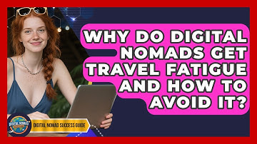 Why Do Digital Nomads Get Travel Fatigue And How To Avoid It? - Digital Nomad Success Guide