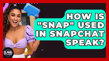 How Is "Snap" Used In Snapchat Speak? - SlangXplained