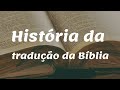 História da tradução da Bíblia