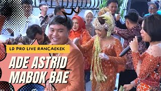 ADE ASTRID - Mabok Bae || LD Pro Live Rancaekek