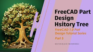 FreeCAD Part Design: Mastering the History Tree (Part 5)