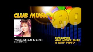 Diane Dufresne - Hymne à la beauté du monde - ClubMusic80s