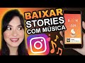 Como Salvar Stories do Instagram COM MÚSICA (no Android e iOS) [Aprovado]