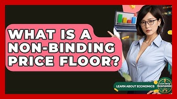What Is A Non-binding Price Floor? - Learn About Economics