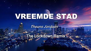 Theuns Jordaan - Vreemde Stad (Lockdown Remix)