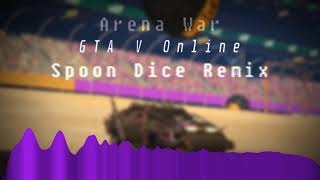 GTA V Online - Arena War Theme | Spoon Dice Music