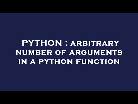 PYTHON : arbitrary number of arguments in a python function