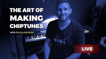 The Art of Making Chiptunes - A Live Writing Session with Jim Kulakowski