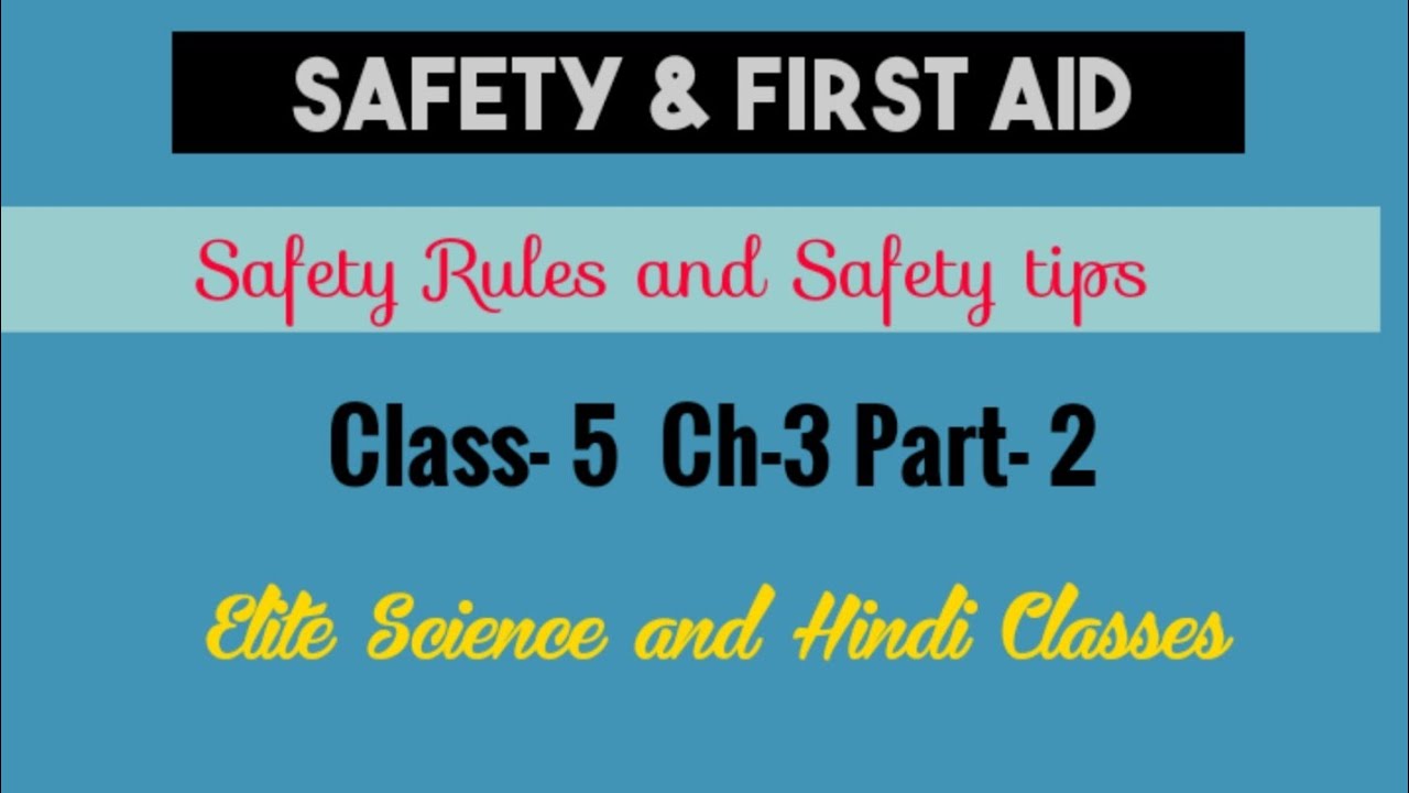 Safety and First Aid Ch 3 Science class 5 cbse - YouTube