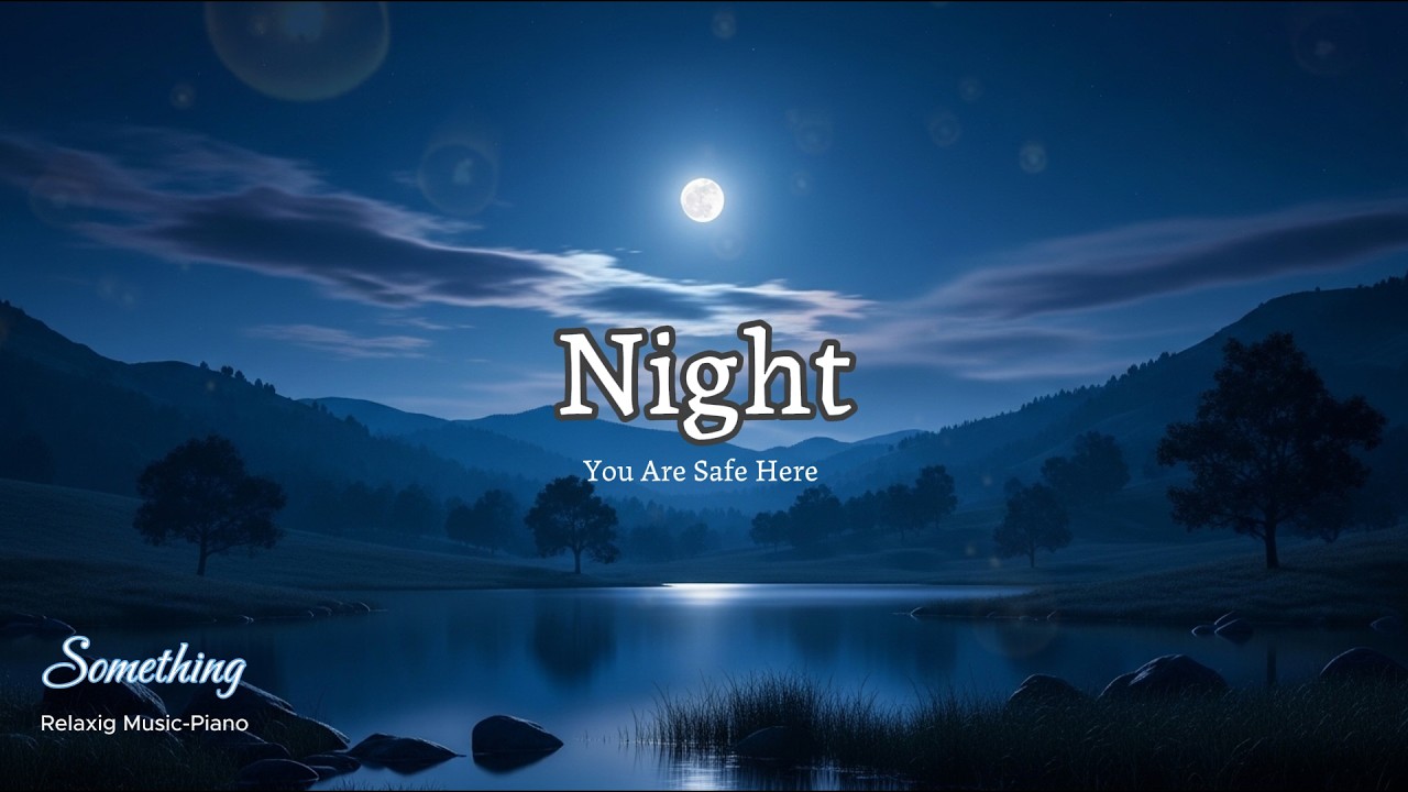 You Are Safe Here 🤍 Soft Piano for Night Healing