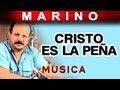 Marino - Cristo Es La Peña (musica)