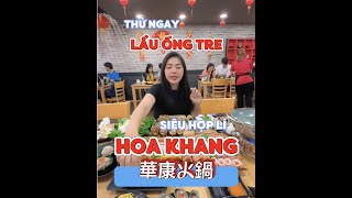 Thử ngay lẩu ống tre siêu hợp lí - Hoa Khang 華康火鍋