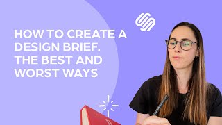 How to create a design brief | The best and worst ways
