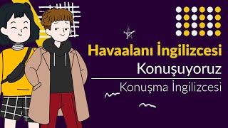 Havaalanında Nasıl İngilizce Konuşulur? | Konuşma İngilizcesi