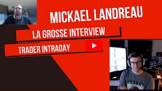 interview Mickael Landreau trader en nom propre - Daytrader sur smallcaps bourse