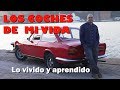 LOS COCHES DE MI VIDA: Vivencias y experiencias con mis automóviles