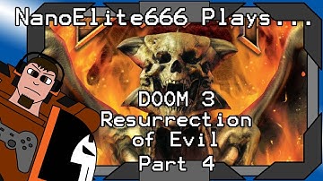 DOOM 3 Resurrection of Evil part 4 - Elevator Accident | NanoElite666 Plays...