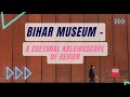 Fusion of aesthetics and indian ethos  the bihar museum  s2e4