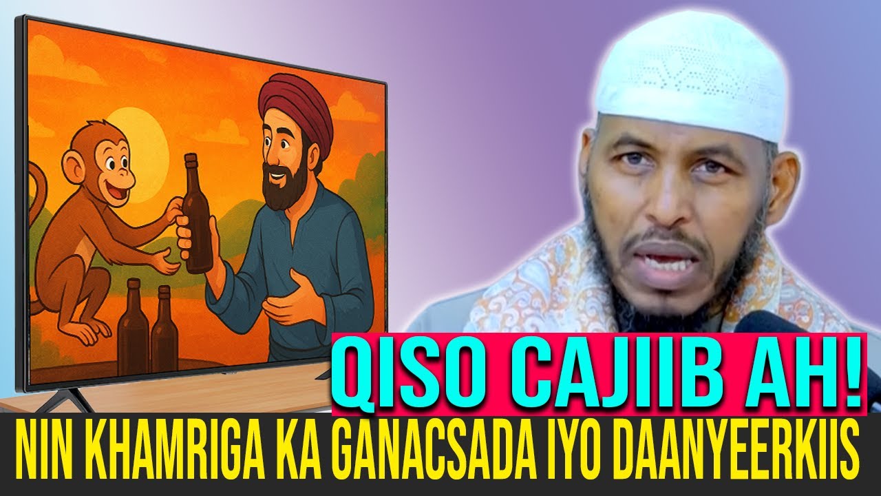 Nin Khamriga Ka Ganacsan Jiray Iyo Daanyeerkiisa II Sheekh barbaraawi