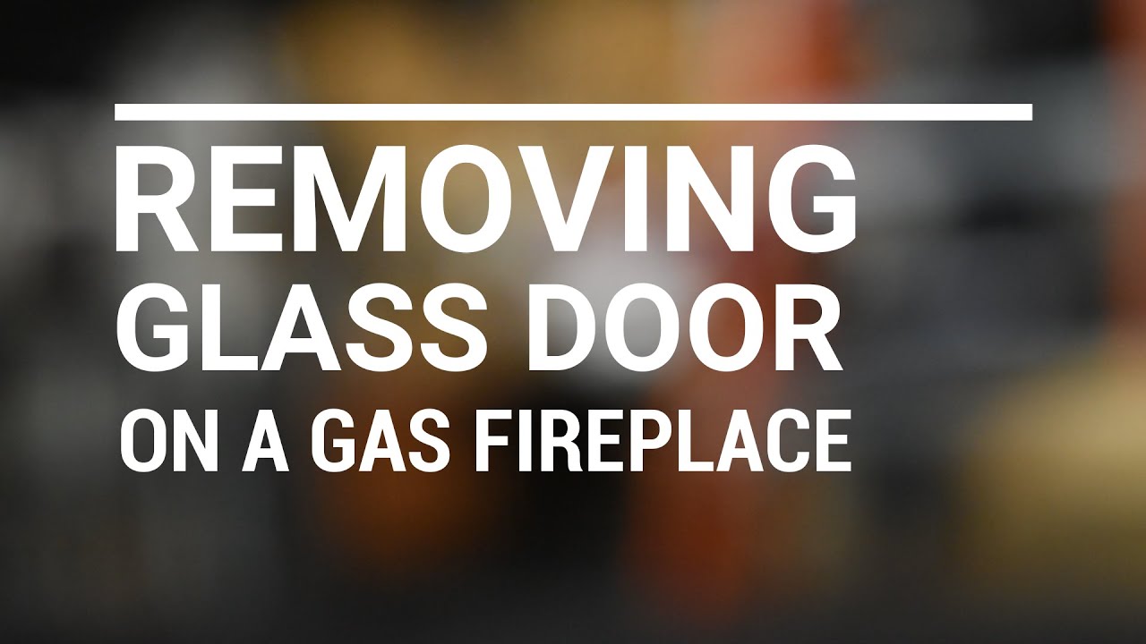 How To Open Gas Fireplace Door