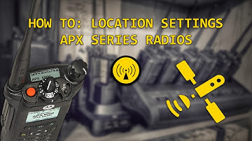 How To: Location Settings on APX Radios