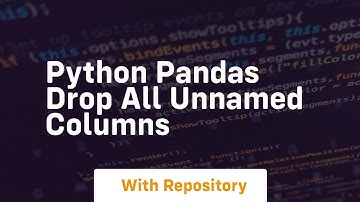 python pandas drop all unnamed columns