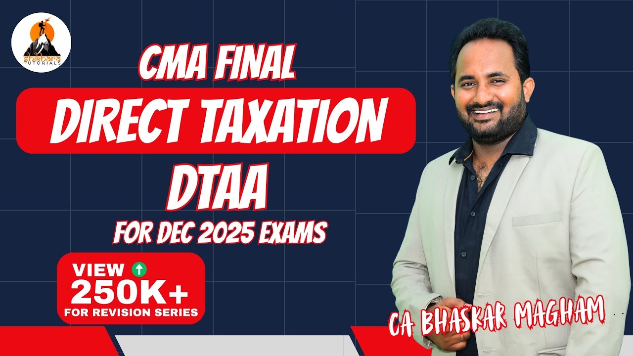 CMA FINAL - DIRECT TAXATION | CLASS 3 | DTAA | REVISION CLASSES | CA BHASKAR MAGHAM | 100% ENGLISH
