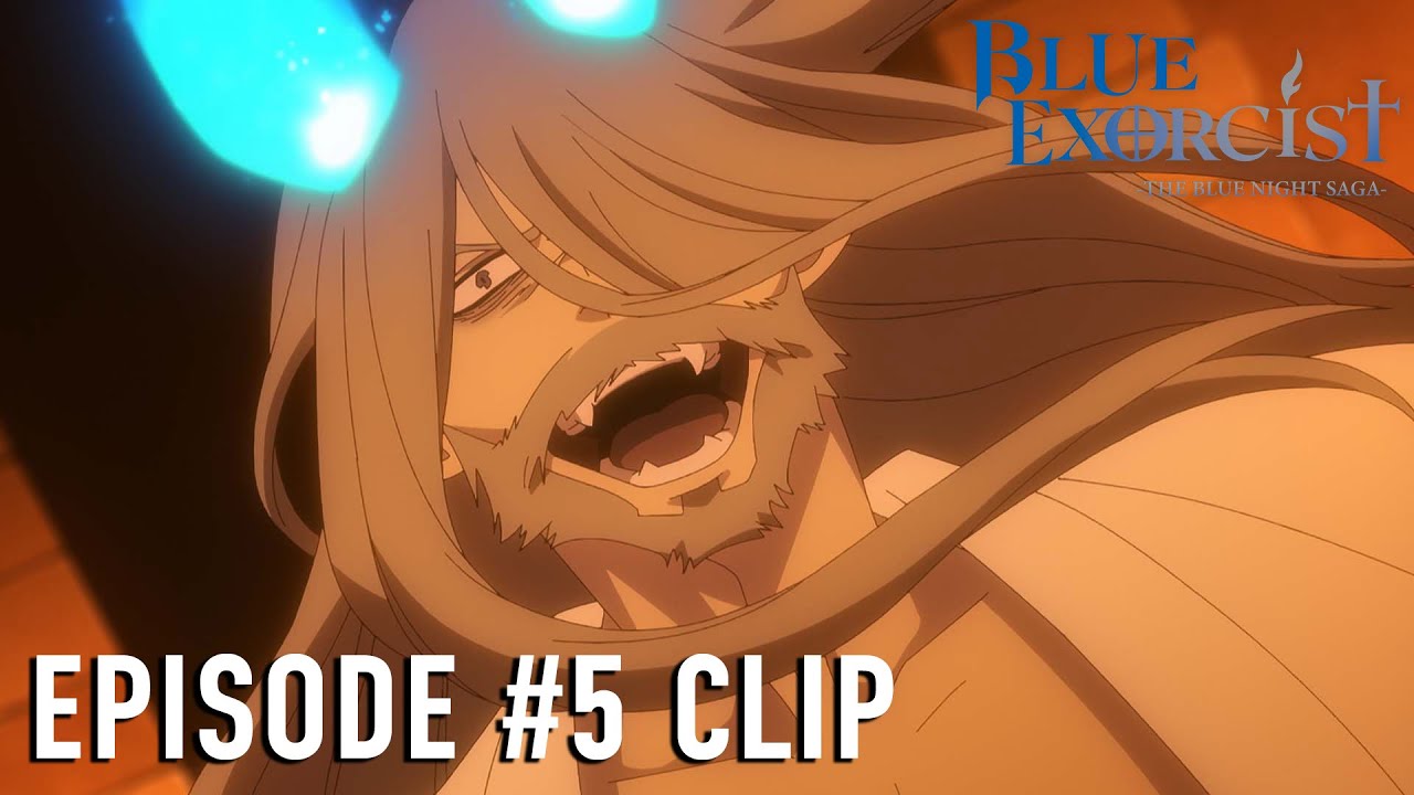 Blue Exorcist -The Blue Night Saga- | EPISODE #5 CLIP