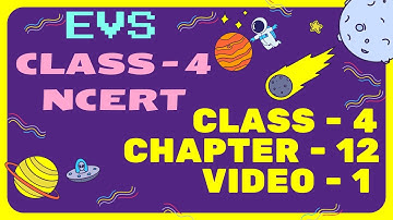 NCERT -  EVS, CLASS - 4, Chapter - 12 (Changing Times) Video - 1