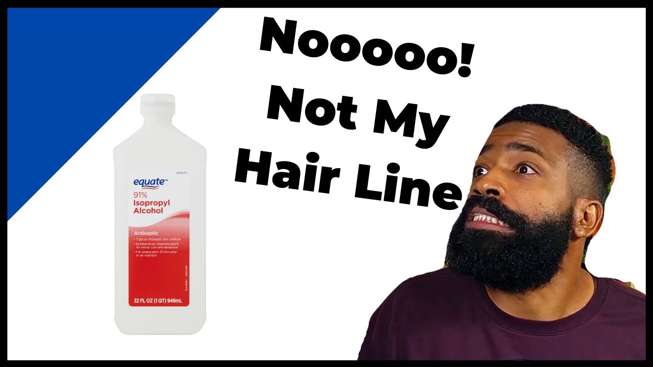 WTF!! Is Rubbing Alcohol Pushing Black Men's Hair Line Back | Skin Care -  YouTube