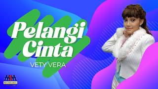 VETY VERA - PELANGI CINTA [OFFICIAL VIDEO LIRIK]