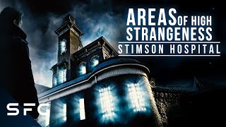 The Evil Forces of Stimson Hospital Exposed | Areas of High Strangeness | Full Documentary