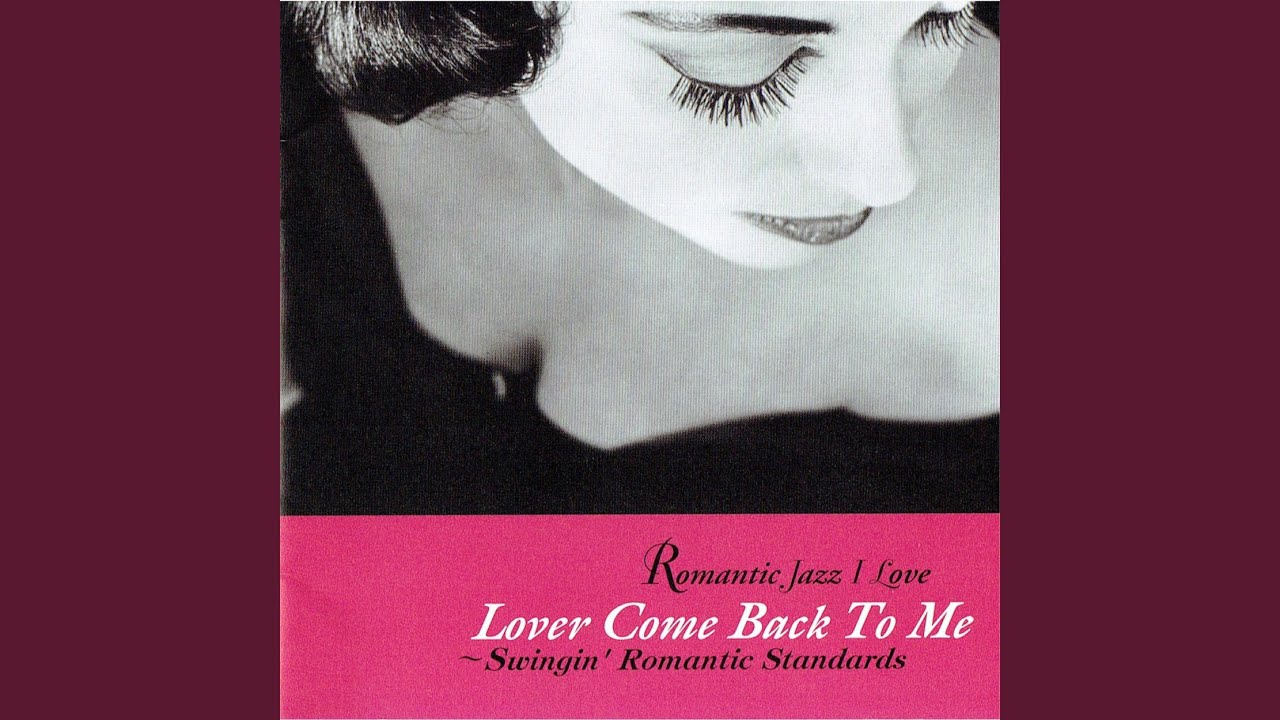 Lover Come Back To Me