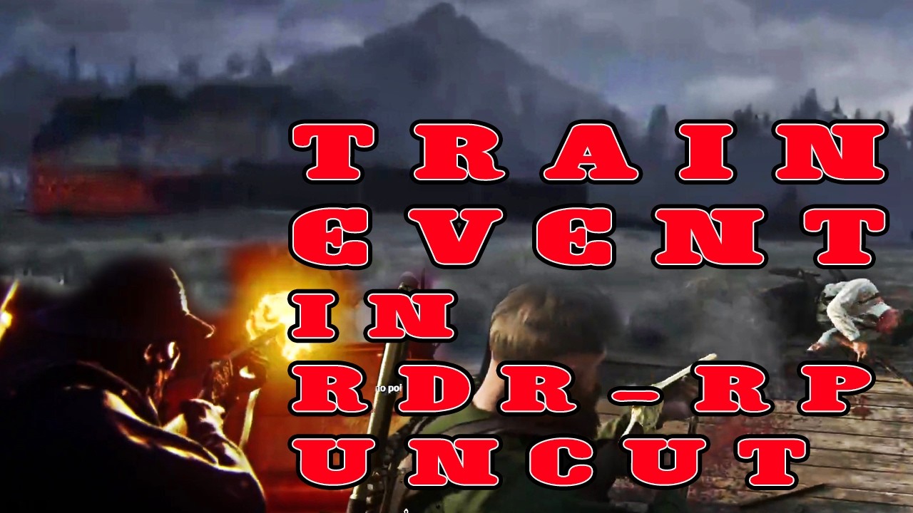 TRAIN EVENT (UNCUT)