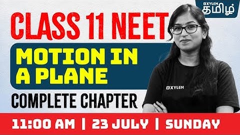 FULL CHAPTER : Motion in a plane | Class-11| NEET | Xylem NEET Tamil