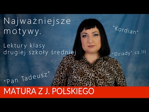 219. Najważniejsze motywy literackie. Lektury klasy drugiej szkoły średniej.