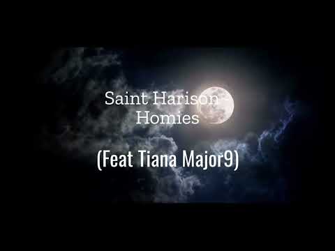 Saint Harrison - Homies feat  Tiana Major9 (Lyrics)