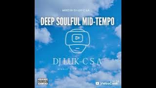Deep Soulful Mid-Tempo Vol 50 Mixed By Dj Luk-C S.A ( My Redemption) 2025